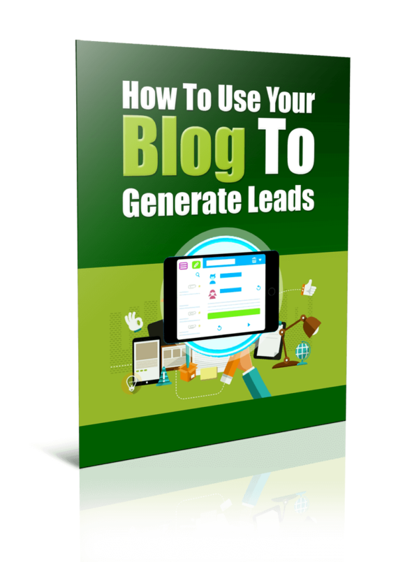 How To Use Your Blog To Generate Leads